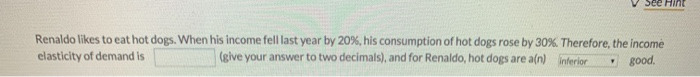 Solved See Hint Renaldo likes to eat hot dogs. When his | Chegg.com