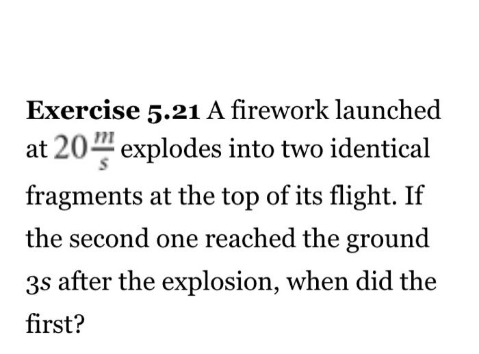 Solved Exercise 5.21 A firework launched at 20