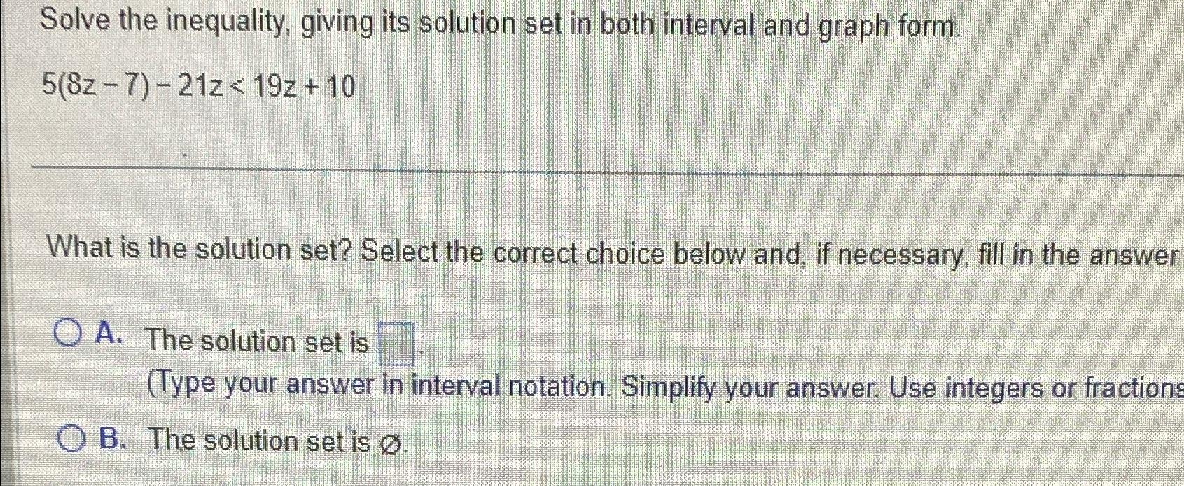 Solved Solve the inequality, giving its solution set in both | Chegg.com