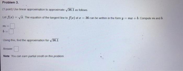 Solved Problem 3 (1 point) Use linear approximation to | Chegg.com