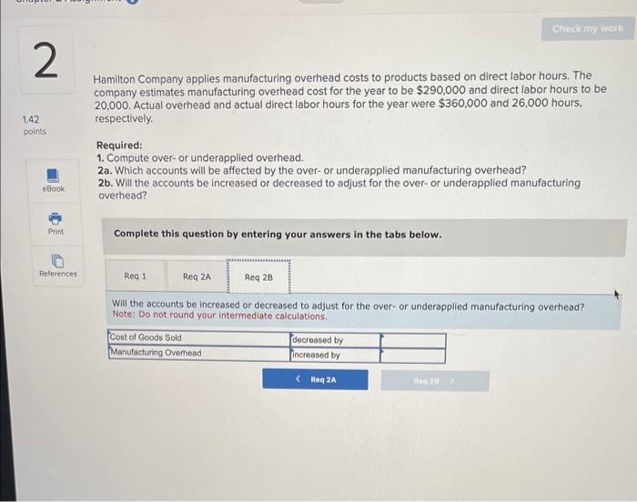 Solved Hamilton Company applies manufacturing overhead costs