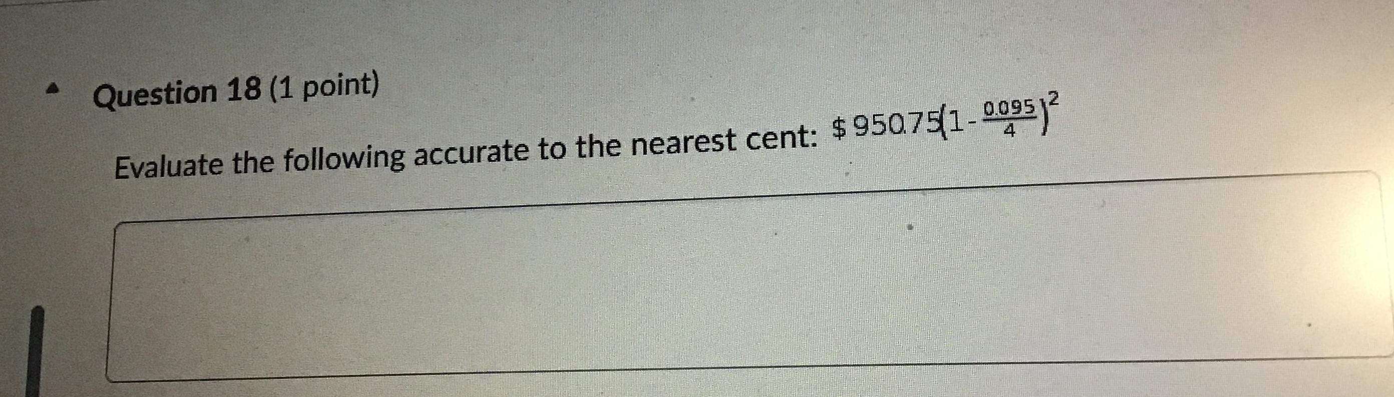 Solved Question 18 (1 ﻿point)Evaluate the following accurate | Chegg.com