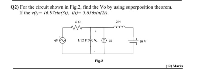 Solved Q2) For the circuit shown in Fig.2, find the Vo by | Chegg.com