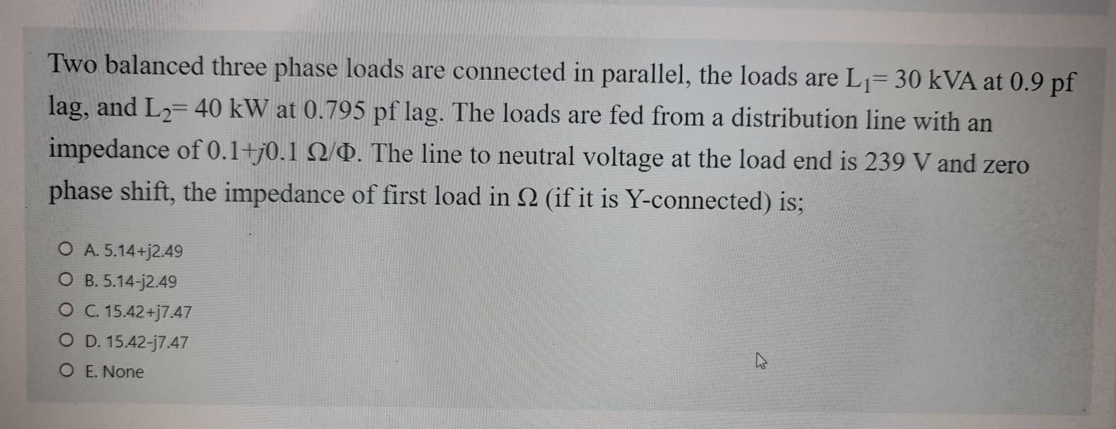 Solved Two balanced three phase loads are connected in | Chegg.com