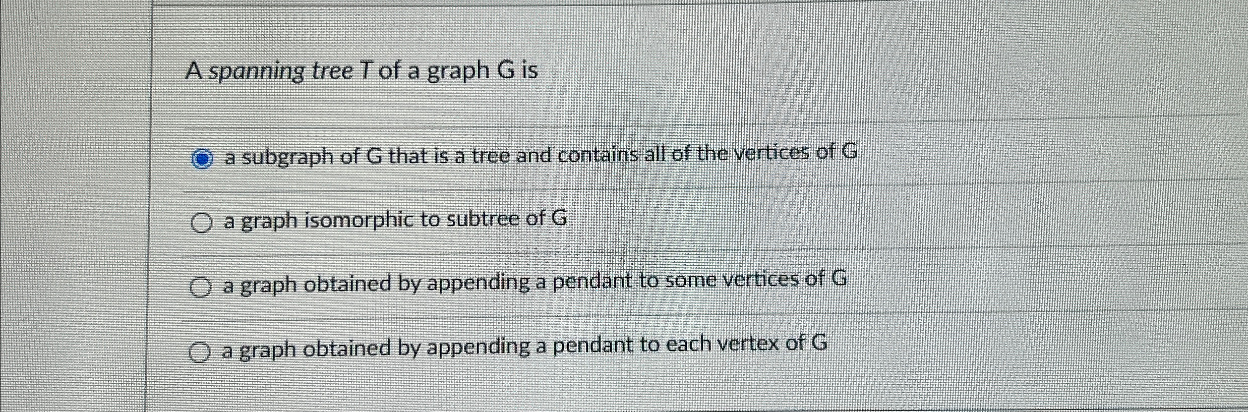 Solved A spanning tree T ﻿of a graph G ﻿isa subgraph of G | Chegg.com