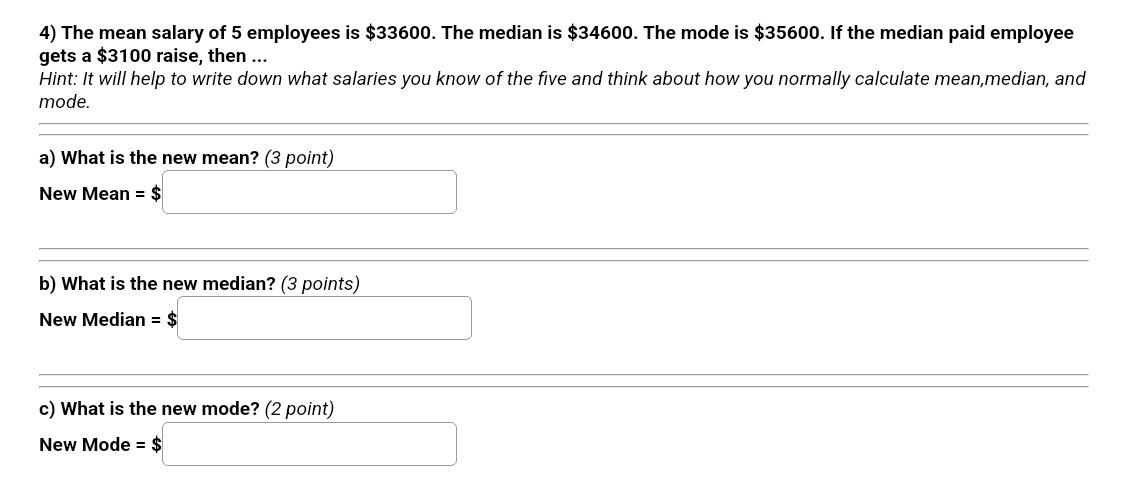 Solved 4) The mean salary of 5 employees is $33600. The | Chegg.com