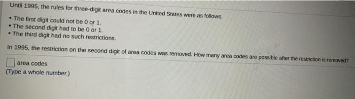 solved-until-1995-the-rules-for-three-digit-area-codes-in-chegg