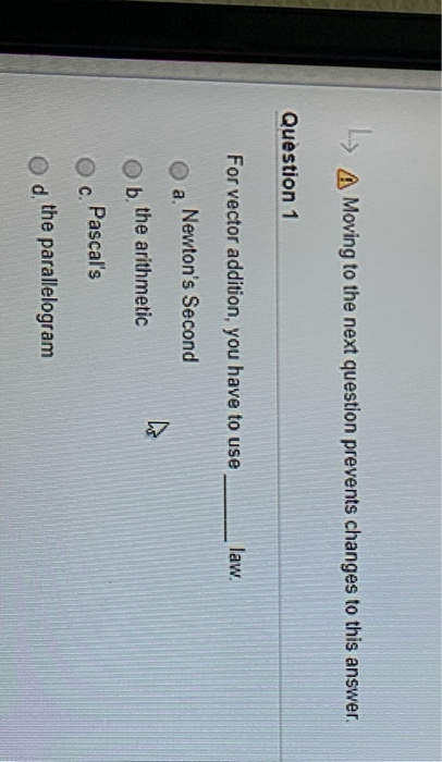 L A Moving To The Next Question Prevents Changes To Chegg Com