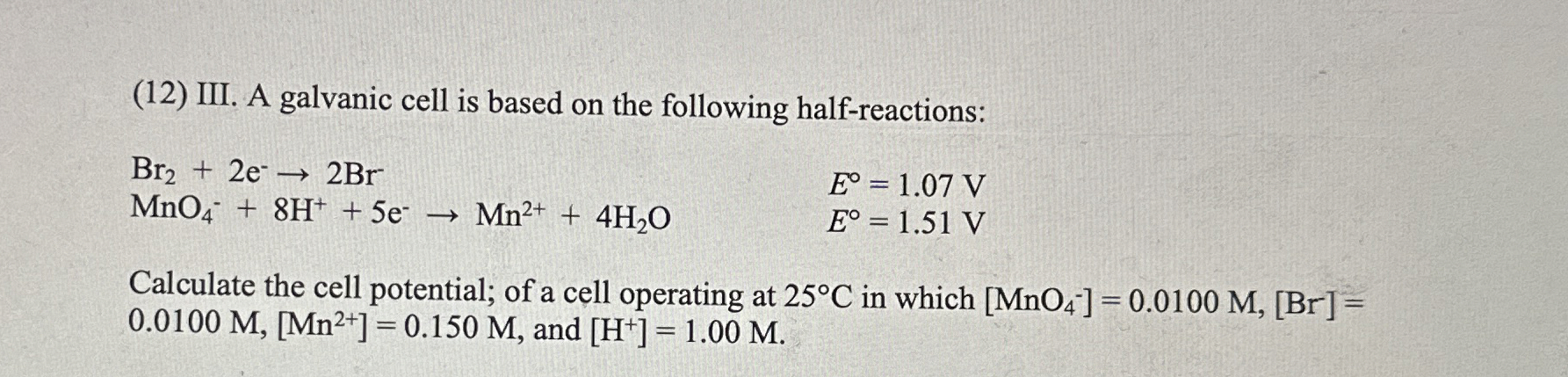 (12) ﻿III. A galvanic cell is based on the following | Chegg.com