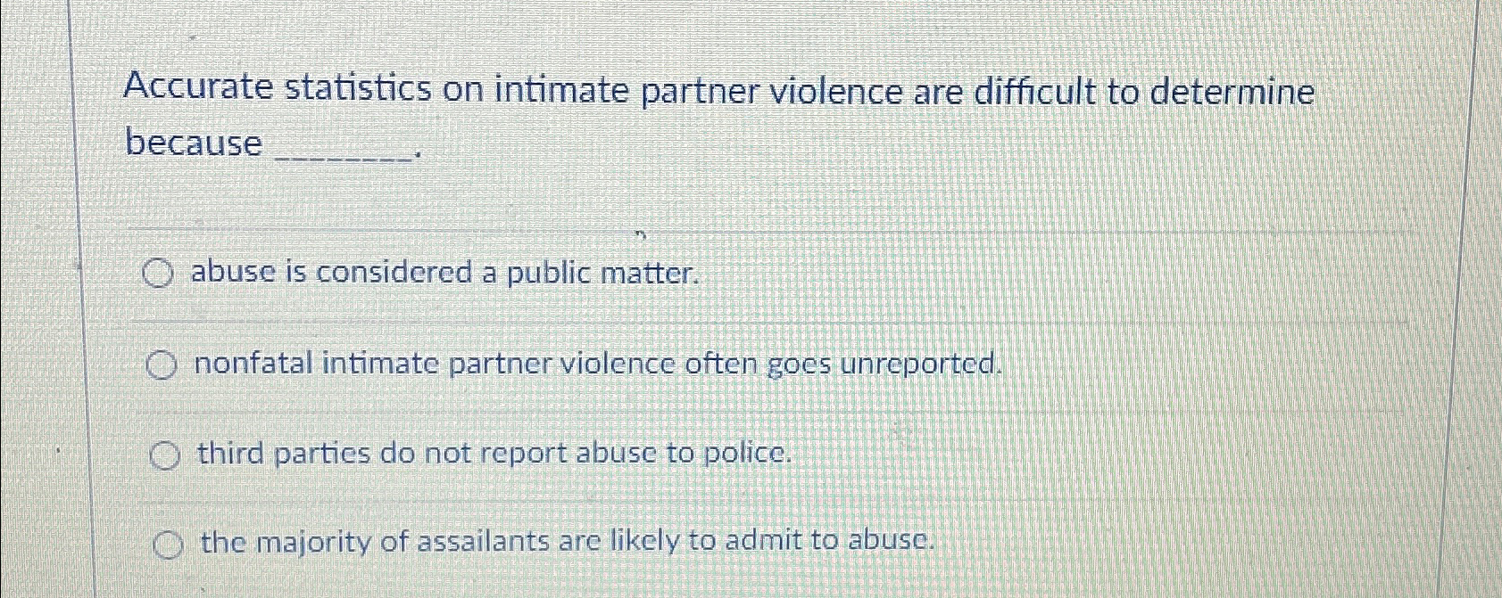 Solved Accurate statistics on intimate partner violence are | Chegg.com
