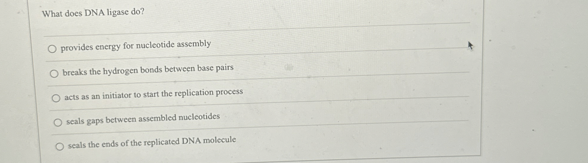 Solved What does DNA ligase do? q,provides energy for