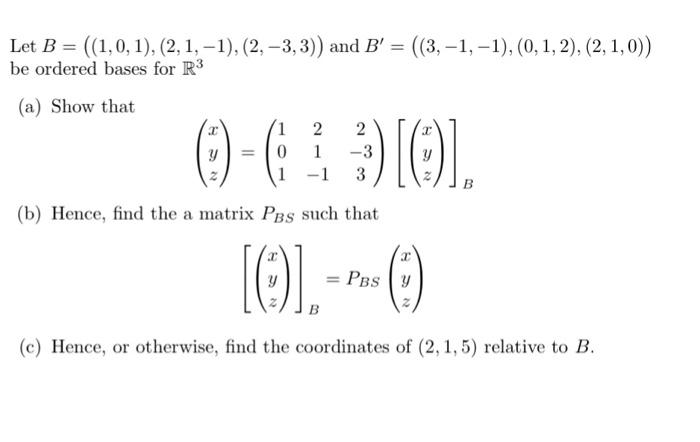 Solved Let B=((1,0,1),(2,1,−1),(2,−3,3)) And | Chegg.com