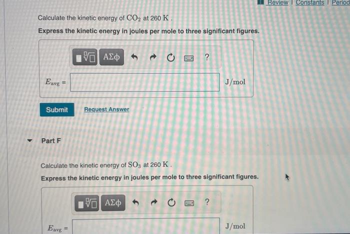 Solved Calculate the kinetic energy of CO2 at 260 K. Express | Chegg.com