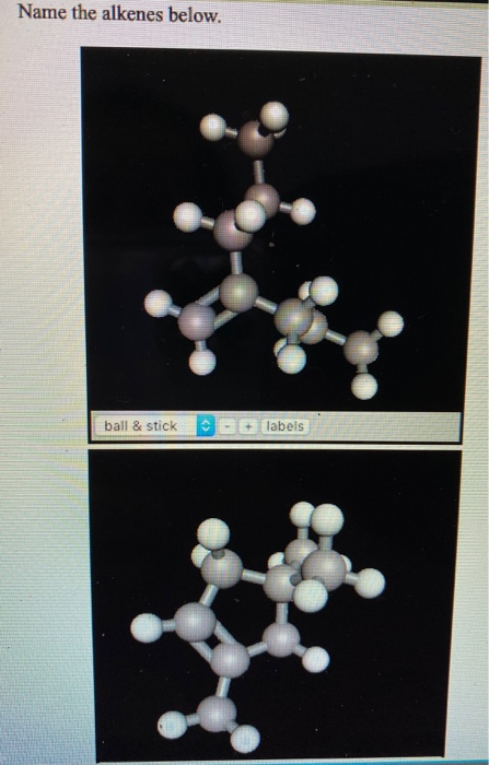 Solved Name the alkenes below. ball & stick labels | Chegg.com