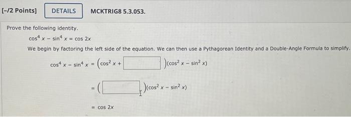 Solved Prove the following identity. cos4x−sin4x=cos2x We | Chegg.com