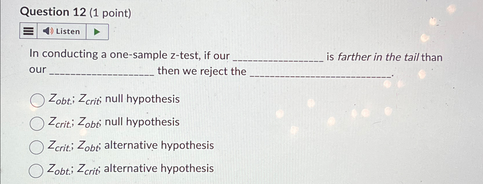 Solved Question 12 (1 ﻿point)In conducting a one-sample | Chegg.com