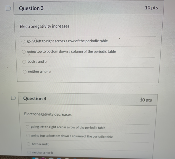 Solved Question 3 10 pts Electronegativity increases going Chegg