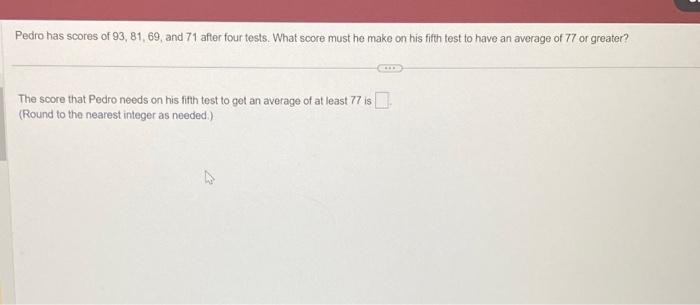 Solved Pedro has scores of 93,81,69, and 71 after four | Chegg.com
