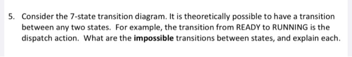 5. Consider the 7-state transition diagram. It is theoretically possible to have a transition between any two states. For exa