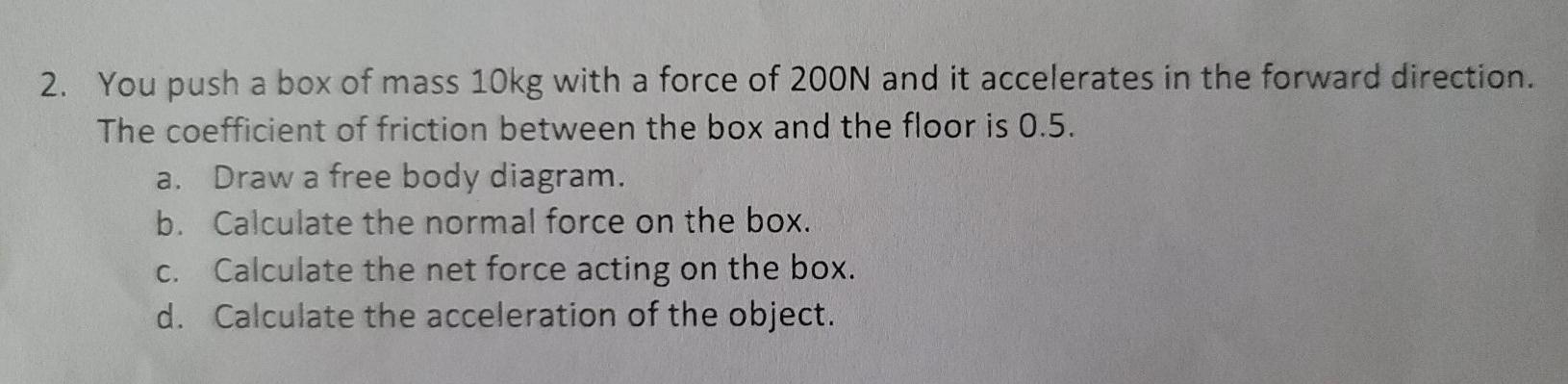 Solved a. 2. You push a box of mass 10kg with a force of | Chegg.com