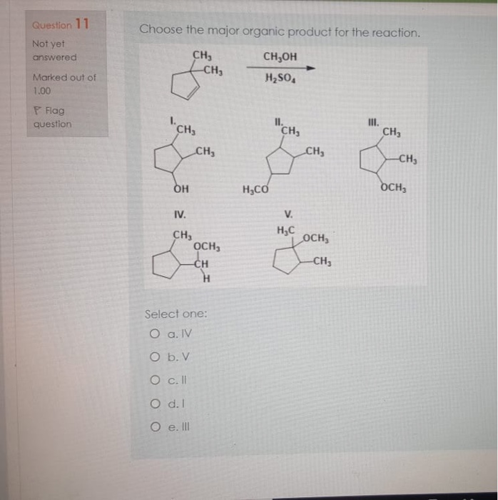 Solved Question 11 Choose the major organic product for the | Chegg.com