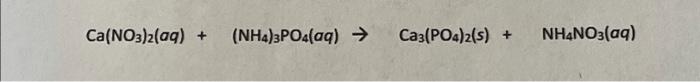 Solved Cano32aq Nh43po4aq → Ca3po4zs 8582