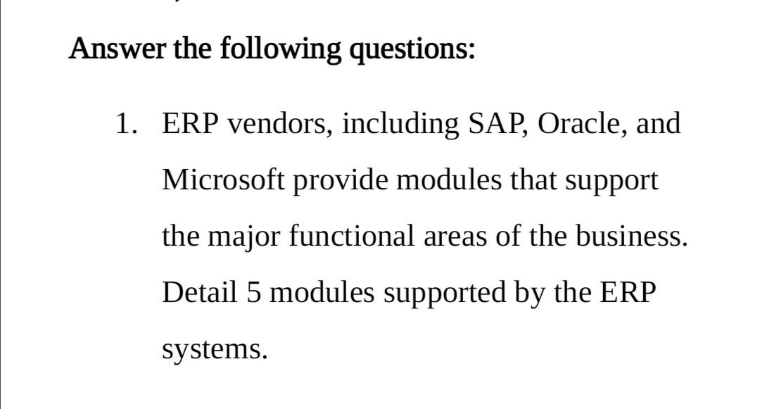 Solved Answer the following questions: 1. ERP vendors, | Chegg.com