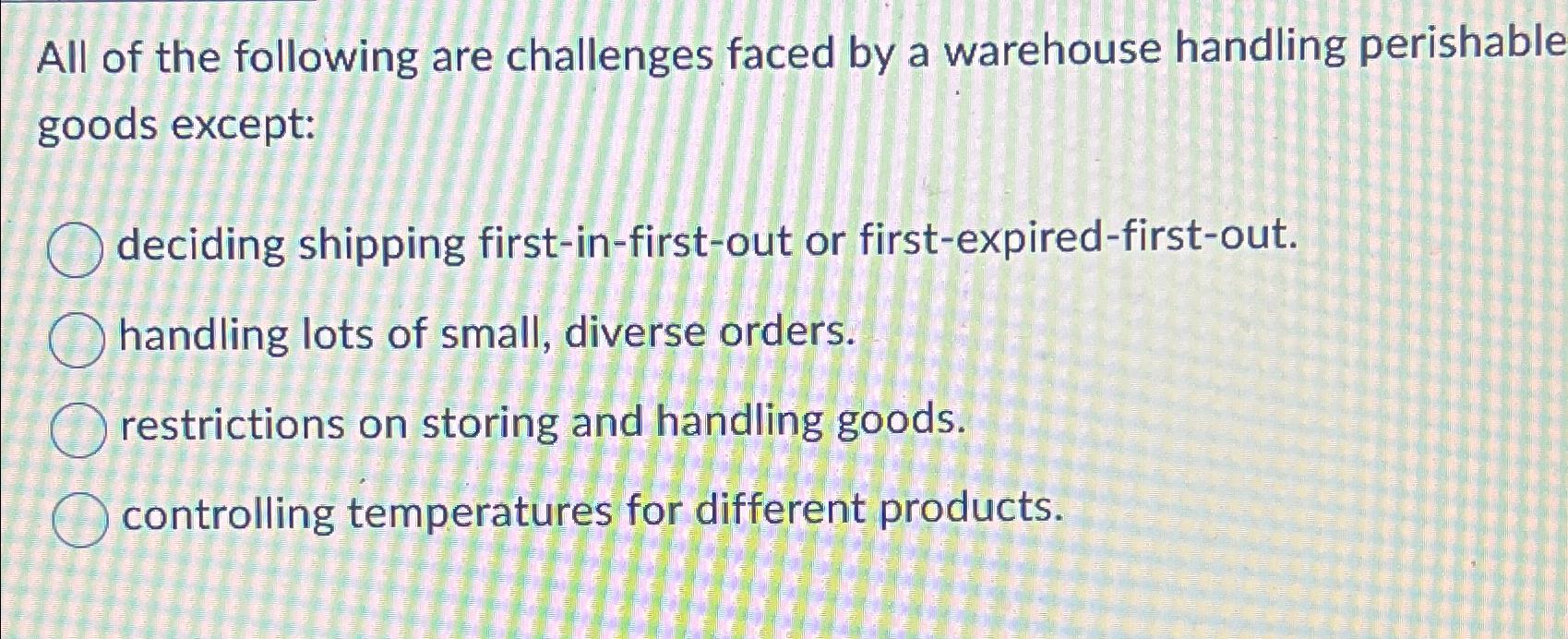 Solved All of the following are challenges faced by a | Chegg.com