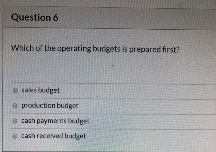 solved-question-6-which-of-the-operating-budgets-is-prepared-chegg