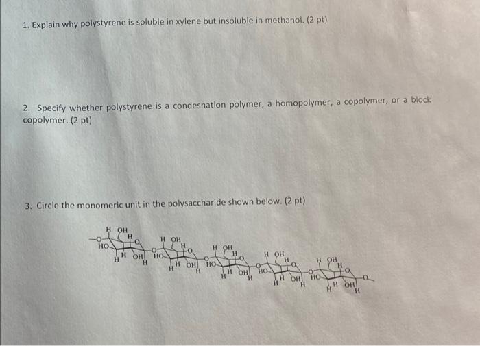 Solved 1. Explain why polystyrene is soluble in xylene but