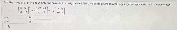 Find the value of \( a, b, c \), and \( d \). Enter all answers in exact, reduced form. No decimals are allowed. Any negative