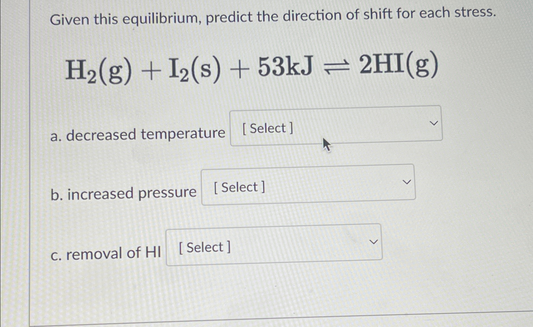 Solved Given this equilibrium, predict the direction of | Chegg.com
