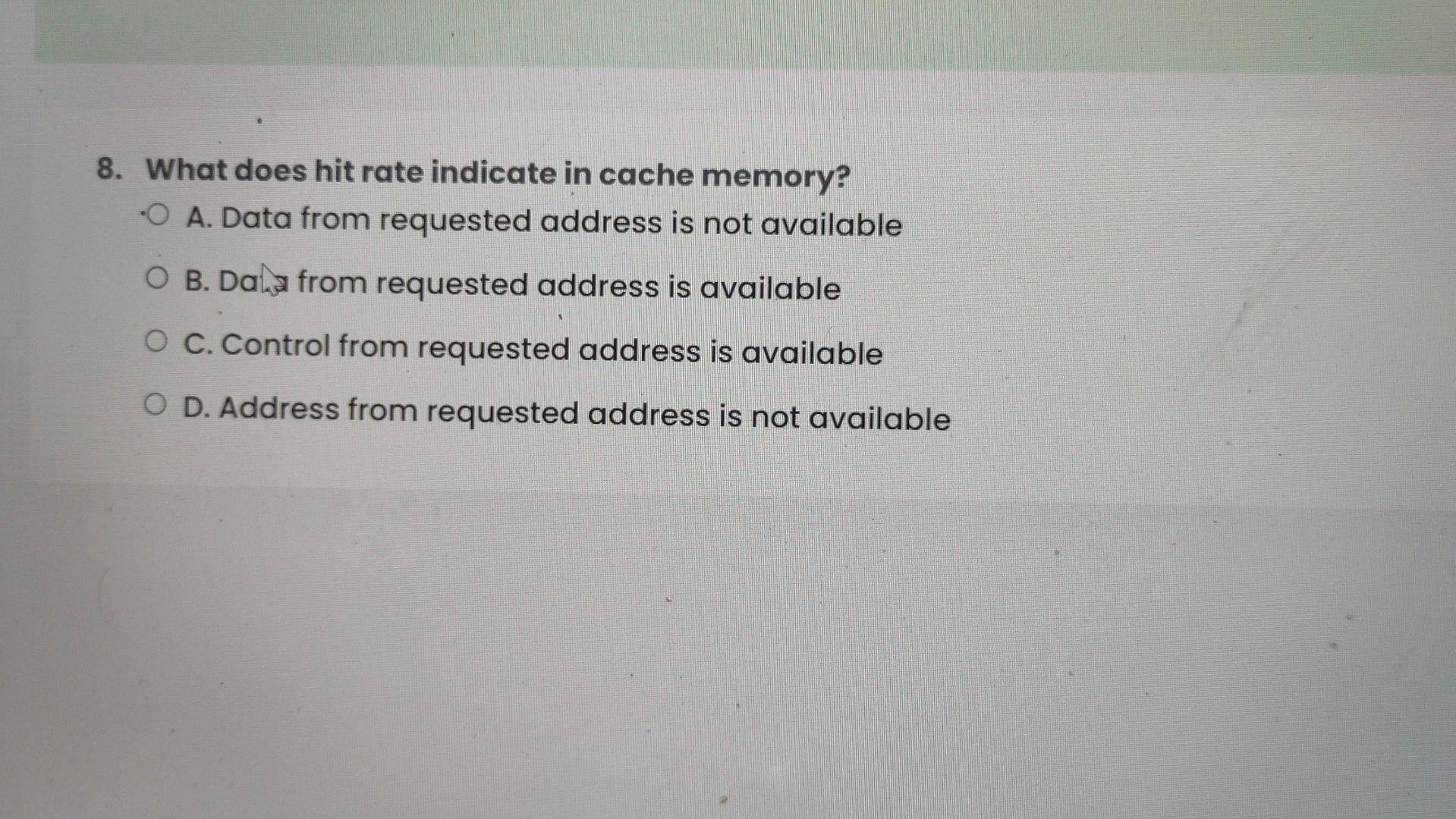 solved-8-what-does-hit-rate-indicate-in-cache-memory-a-chegg