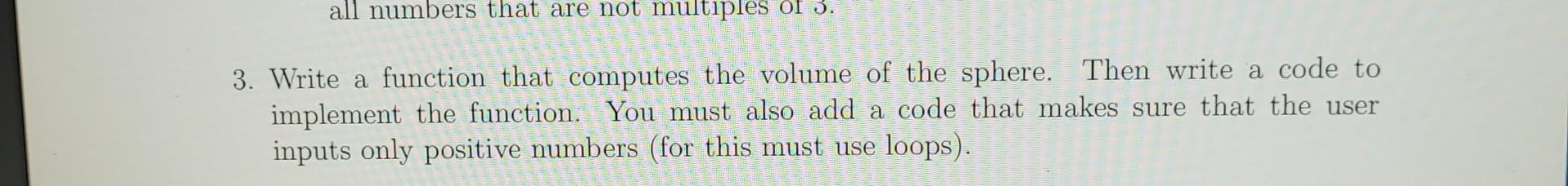 Solved 3. Write a function that computes the volume of the | Chegg.com