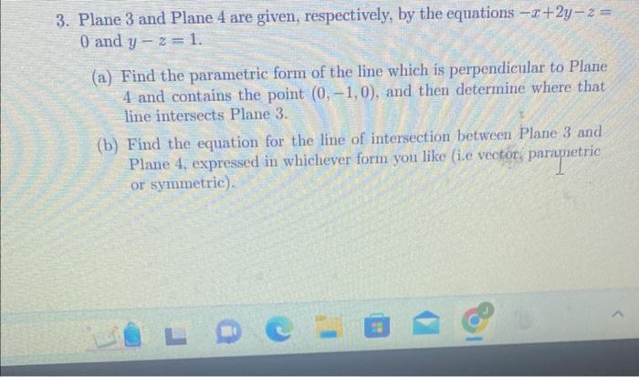 Solved 3. Plane 3 And Plane 4 Are Given, Respectively, By | Chegg.com