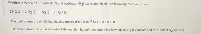 Solved Problem 3 When nitric oxide (NO) and hydrogen (H2) | Chegg.com