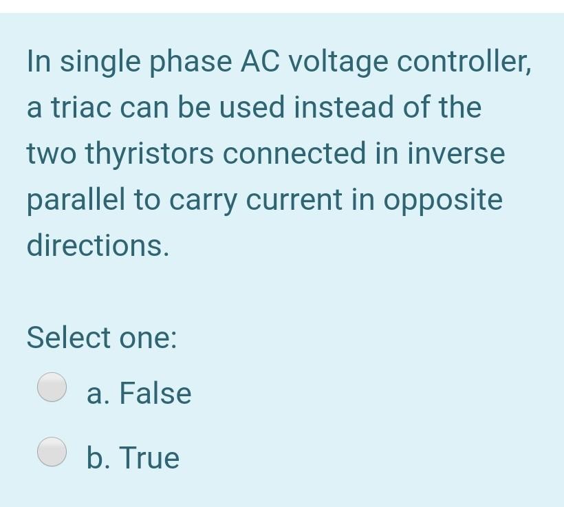 Solved In single phase AC voltage controller, increasing the | Chegg.com