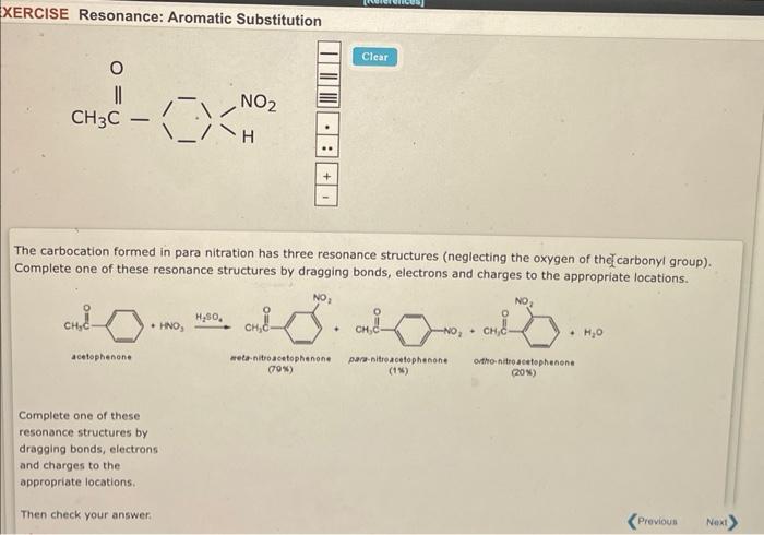 XERCISE Resonance: Aromatic Substitution
The carbocation formed in para nitration has three resonance structures (neglecting