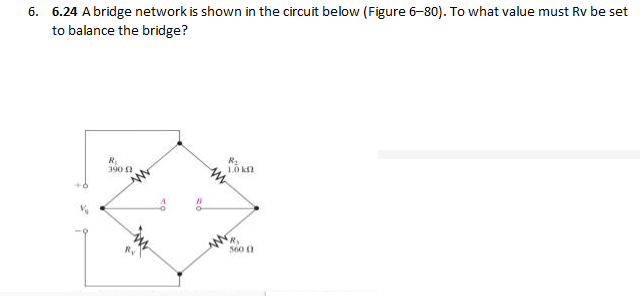 Solved 6. 6.24 ﻿A bridge network is shown in the circuit | Chegg.com