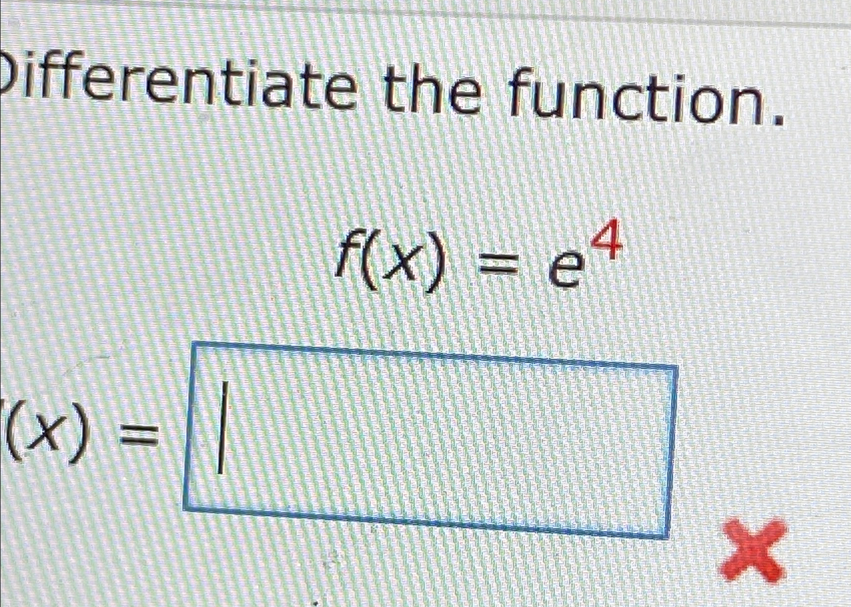 Solved ifferentiate the function.f(x)=e4(x)= | Chegg.com