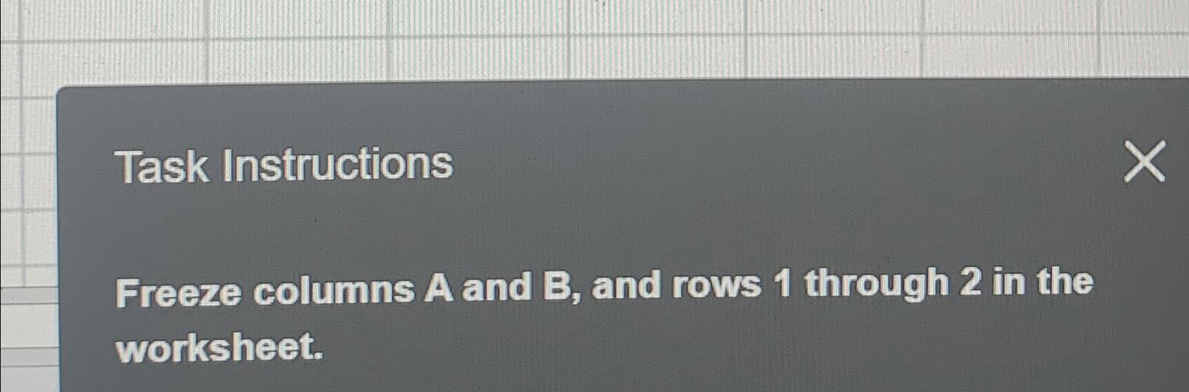 Solved Task InstructionsFreeze Columns A And B, ﻿and Rows 1 | Chegg.com