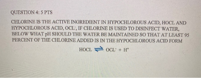 Solved QUESTION 4: 5 PTS CHLORINE IS THE ACTIVE INGREDIENT | Chegg.com