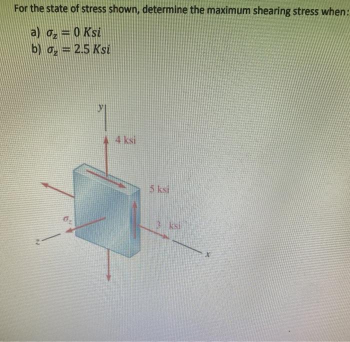 Solved For the state of stress shown, determine the maximum | Chegg.com