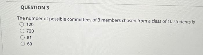 Solved The Number Of Possible Committees Of 3 Members Chosen | Chegg.com