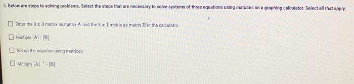 Solved 5. Below are steps to solving problems. Select the | Chegg.com