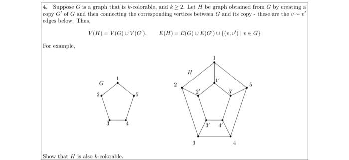 Solved 4. Suppose G is a graph that is k-colorable, and k > | Chegg.com