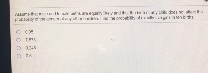 Solved Assume that male and female births are equally likely | Chegg.com