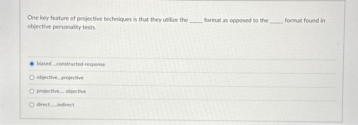 Solved One key feature of projective techniques is that they | Chegg.com