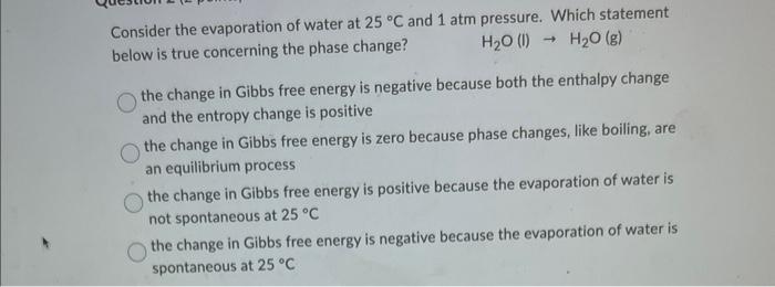 Solved Consider the evaporation of water at 25∘C and 1 atm | Chegg.com