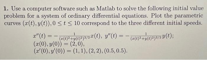 Solved 1. Use a computer software such as Matlab to solve | Chegg.com